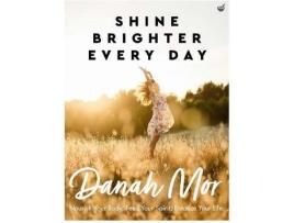 Livro Shine Brighter Every Day de Danah Mor (Inglês - 2020)