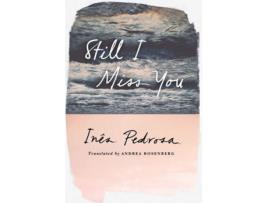 Livro Still I Miss You de Ines Pedrosa (Inglês - 2019)