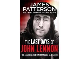 Livro The Last Days Of John Lennon de James Patterson (Inglês - 2020)