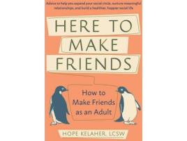 Livro Here To Make Friends de Hope Kelaher (Inglês - 2020)