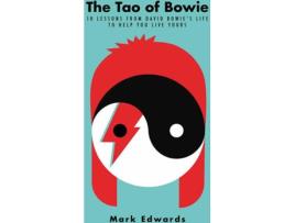 Livro The Tao Of Bowie de Mark Edwards (Inglês - 2021)