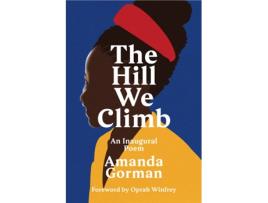 Livro The Hill We Climb: An Inaugural Poem de Amanda Gorman (Inglês - 2021)