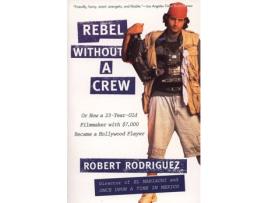 Livro Rebel Without A Crew de Robert Rodriguez