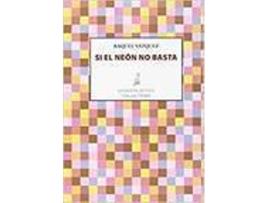 Livro Si El Neon No Basta de Vazquez Raquel