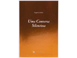 Livro Uma Conversa Silenciosa de Eugénio Lisboa (Português - 2019)