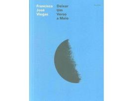 Livro Deixar Um Verso a Meio de Francisco José Viegas (Português - 2019)