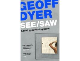 Livro See/Saw de Geoff Dyer  (Inglês)