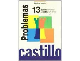 Castillo 13.Problemas (Sumar Llevando,Restar Sin Llevar)