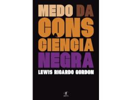 Livro Medo da consciência negra de Lewis Ricardo Gordon (Português)