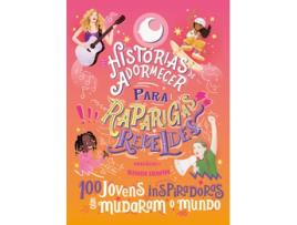 Livro Histórias de adormecer para Raparigas Rebeldes: 100 jovens inspiradoras que mudaram o mundo de Vários (Português)