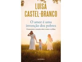 Livro O Amor É Uma Invenção dos Pobres de Luísa Castel-Branco (Português)