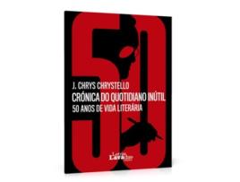 Livro Crónica do Quotidiano Inútil: 50 Anos de Vida Literária de J. Chrys Chrystello (Português)