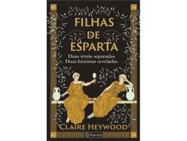 Livro Filhas de Esparta - Duas Irmãs separadas. Duas histórias reveladas de Claire Heywood (Português)