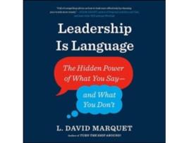 Leadership Is Language: The Hidden Power of What You Say and What…