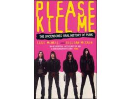 Please Kill Me: The Uncensored Oral History of Punk