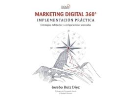 Marketing Digital 360º:Implementacion Practica