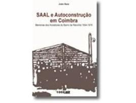 Saal e Autoconstrução em Coimbra - Memória dos Moradores do Bairro da Relvinha 1954 - 1976