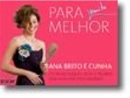 Para Muito Melhor: Os meus truques, dicas e receitas para uma vida saudável
