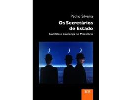 Os Secretários de Estado- Conflito e Liderança no Ministério