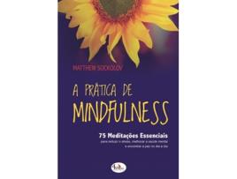 Prática de Mindfulness - 75 Meditações Essenciais