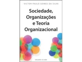 Sociedade, Organizações e Teoria Organizacional