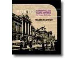 Porto. O Hospital de Santo António no Tempo da Cidade
