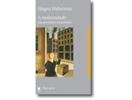 A Modernidade: Um Projecto Inacabado