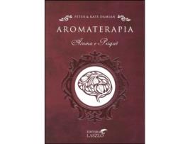 Aromaterapia: Aroma e Psique: O Uso dos Óleos Essenciais para o…