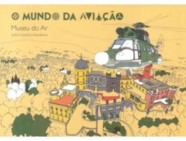 O Mundo da Aviação - Museu do Ar