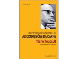 História da Sexualidade: as confissões da carne - Vol. IV