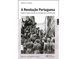 A Revolução Portuguesa - Estado e Classes Sociais na Transição para a Democracia