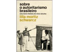 Sobre o Autoritarismo Brasileiro