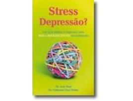 Stress ou Depressão? - Um Guia Prático e Inspirador para Pais e Adolescentes em Sofrimento