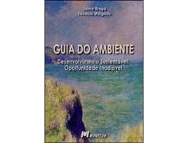 Guia do Ambiente - Desenvolvimento Sustentável - Oportunidade Inadiável