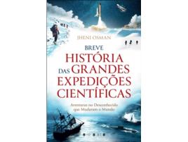 Breve História das Grandes Expedições Científicas: Aventuras…