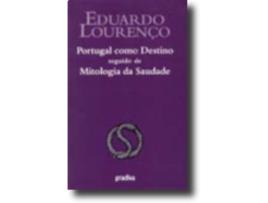 Portugal como Destino seguido de Mitologia da Saudade