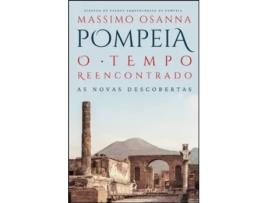Pompeia - O Tempo Reencontrado - As novas descobertas