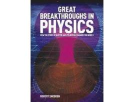 Livro Great Breakthroughs In Physics de Robert Snedden (Inglês)