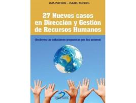 Livro 27 Nuevos Casos En Dirección Y Gestión De Recursos Humanos : Incluye Las Soluciones Propuestas Por Los Autores de Isabel Puchol Plaza| Luis Puchol (Espanhol)