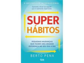 Livro Super-Hábitos - Pequenas Mudanças que fazem uma grande diferença no seu dia a dia de Berto Pena (Português)