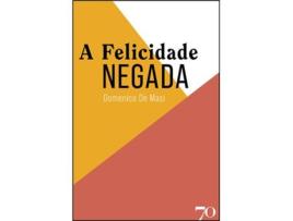 Livro A Felicidade Negada de Domenico De Masi (Português)