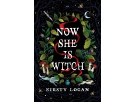 Livro Now She Is Witch de Kirsty Logan (Inglês)