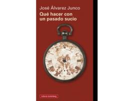 Livro Qué Hacer Con Un Pasado Sucio de Álvarez Junco, José (Castelhano)