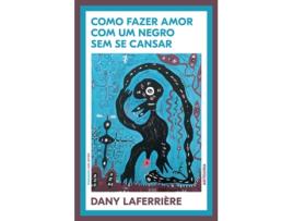 Livro Como Fazer Amor com um Negro sem se Cansar de Dany Laferrière (Português)