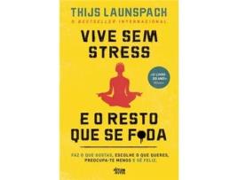 Livro Vive Sem Stress e o Resto Que Se F*da de Thijs Launspach (Português)