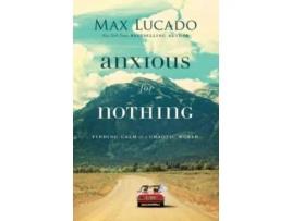 Livro ANXIOUS FOR NOTHING de Max Lucado  (Inglês)