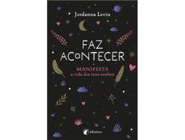 Livro Faz Acontecer . Manifesta a vida dos teus sonhos de Jordanna Levin (Português)