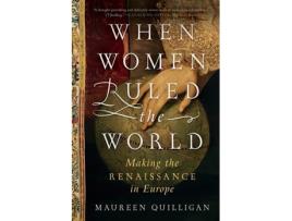 Livro When Women Ruled The World de Maureen Quilligan  (Inglês)