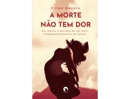 Livro A Morte Não Tem Dor de Filipe Bacelo (Português)