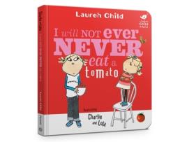 Livro charlie and lola: i will not ever never eat a tomato: board book de lauren child (inglês)